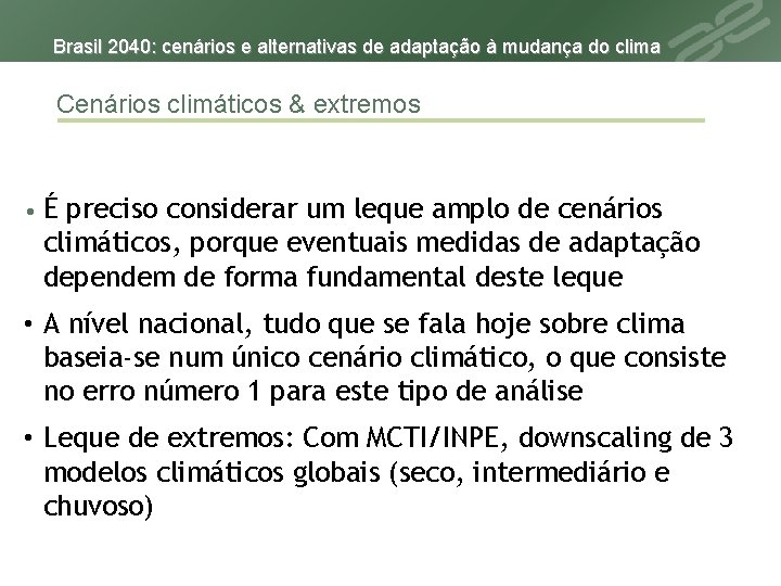 Brasil 2040: cenários e alternativas de adaptação à mudança do clima Cenários climáticos &