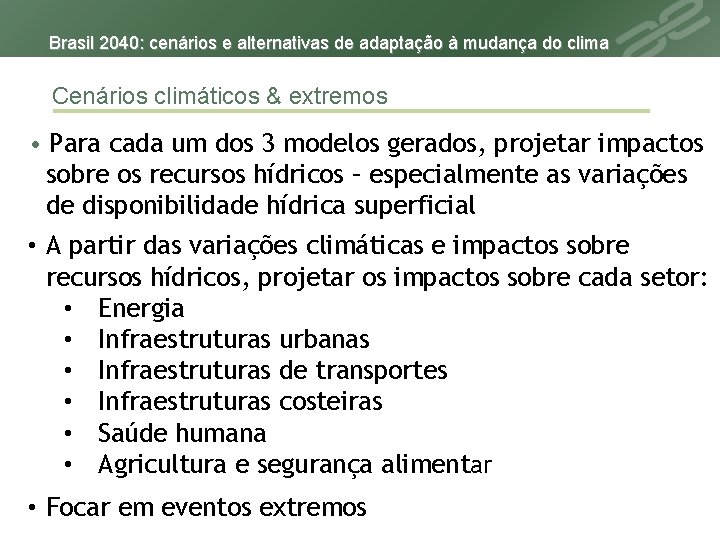 Brasil 2040: cenários e alternativas de adaptação à mudança do clima Cenários climáticos &