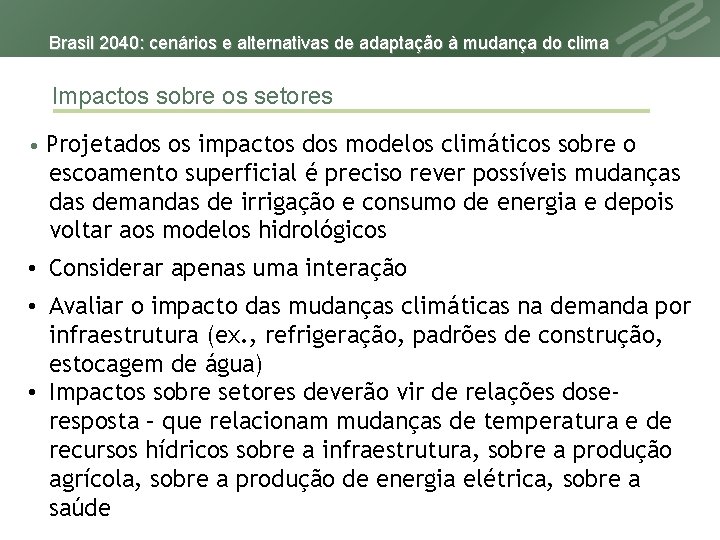 Brasil 2040: cenários e alternativas de adaptação à mudança do clima Impactos sobre os