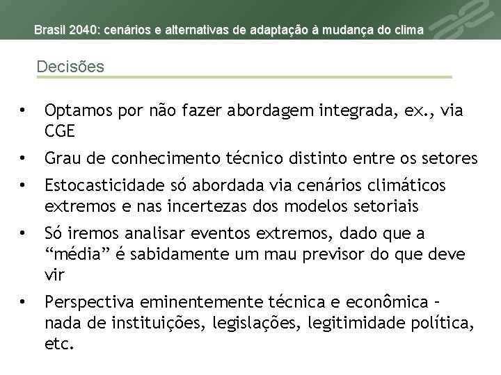 Brasil 2040: cenários e alternativas de adaptação à mudança do clima Decisões • Optamos