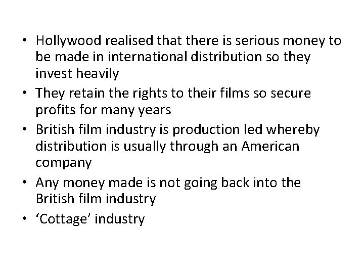  • Hollywood realised that there is serious money to be made in international