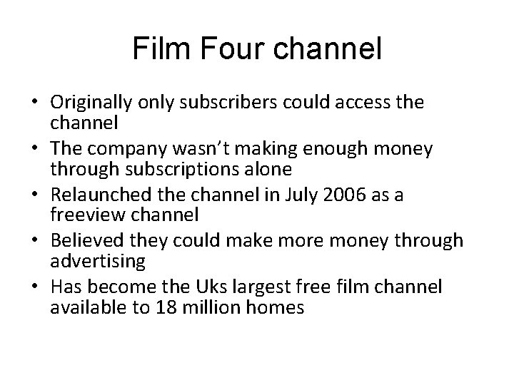 Film Four channel • Originally only subscribers could access the channel • The company