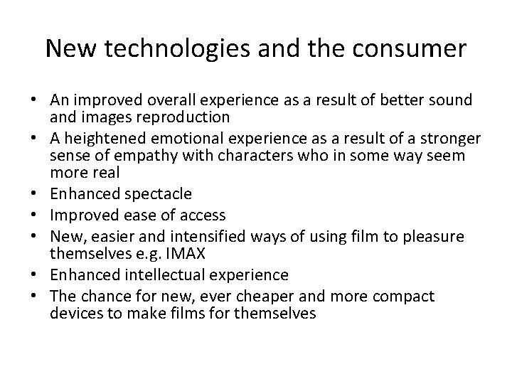 New technologies and the consumer • An improved overall experience as a result of