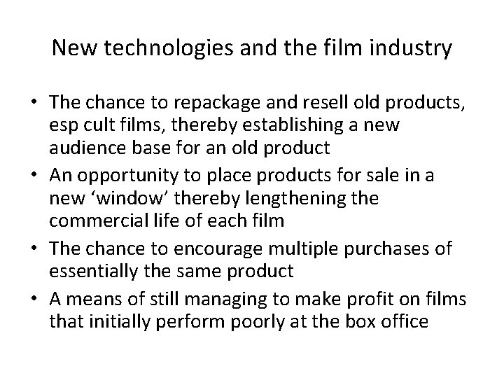 New technologies and the film industry • The chance to repackage and resell old