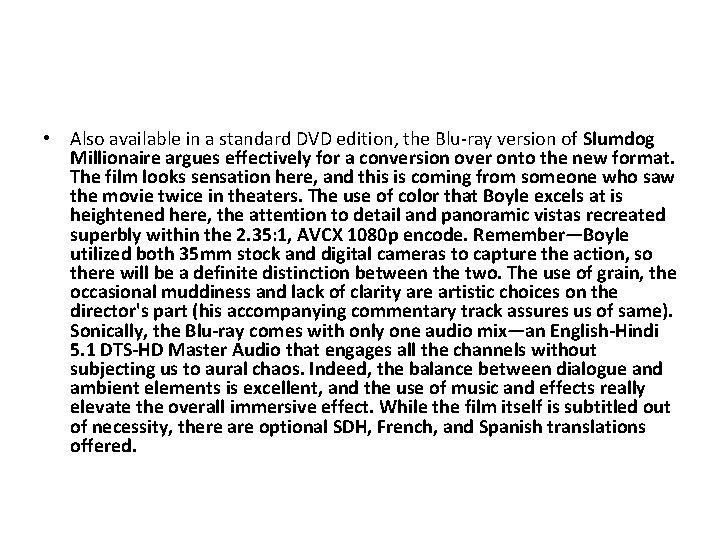  • Also available in a standard DVD edition, the Blu-ray version of Slumdog