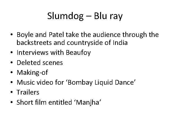 Slumdog – Blu ray • Boyle and Patel take the audience through the backstreets