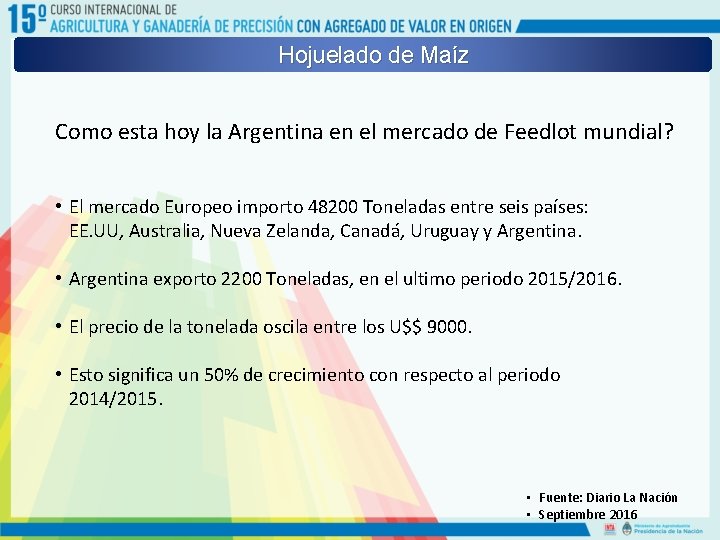 Hojuelado de Maíz Como esta hoy la Argentina en el mercado de Feedlot mundial?