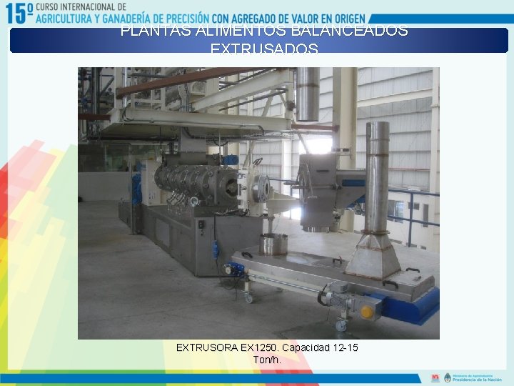 PLANTAS ALIMENTOS BALANCEADOS EXTRUSORA EX 1250. Capacidad 12 -15 Ton/h. 