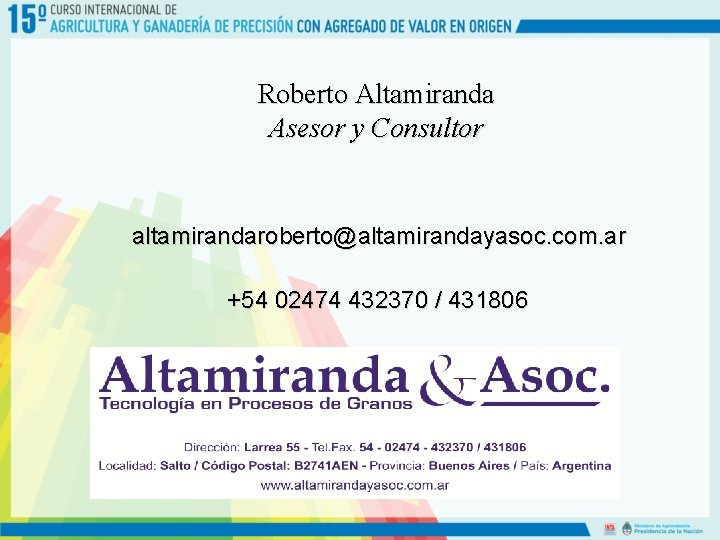 Roberto Altamiranda Asesor y Consultor altamirandaroberto@altamirandayasoc. com. ar +54 02474 432370 / 431806 www.