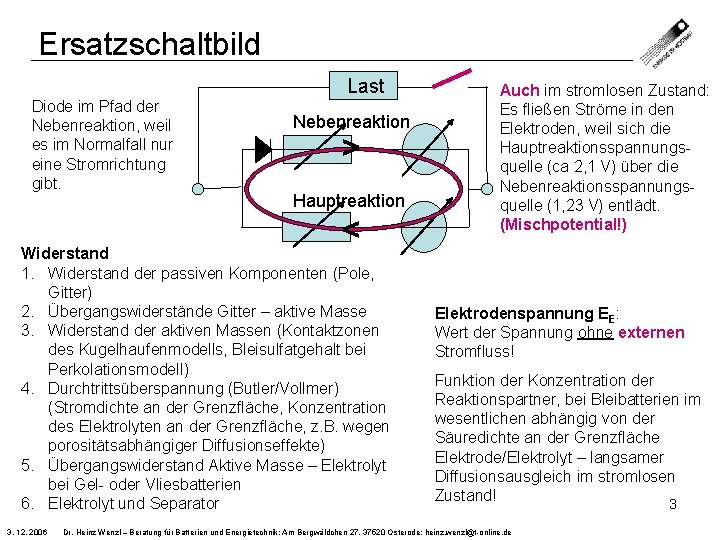 Ersatzschaltbild Last Diode im Pfad der Nebenreaktion, weil es im Normalfall nur eine Stromrichtung