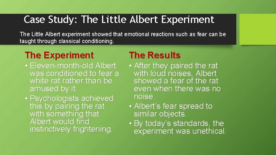 Case Study: The Little Albert Experiment The Little Albert experiment showed that emotional reactions