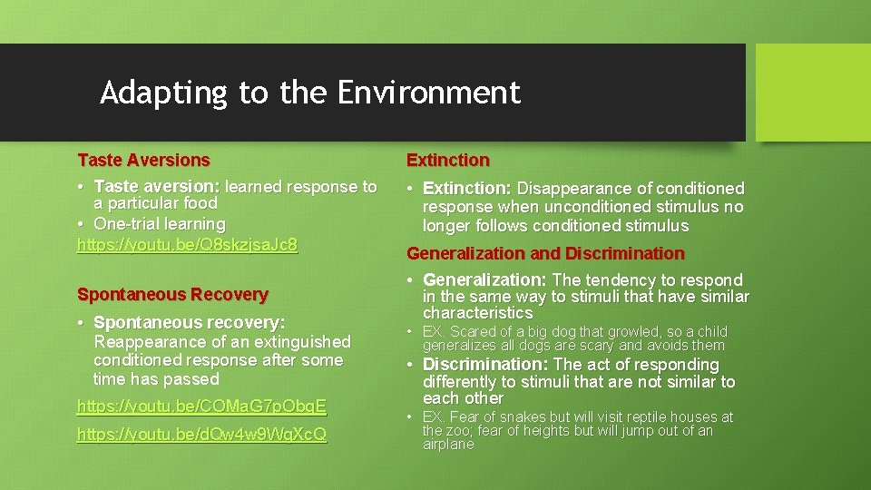 Adapting to the Environment Taste Aversions • Taste aversion: learned response to a particular