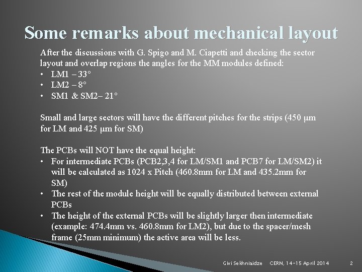 Some remarks about mechanical layout After the discussions with G. Spigo and M. Ciapetti