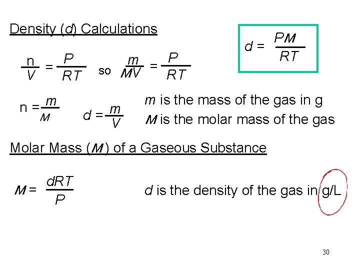 Density (d) Calculations n = P V RT n= m M m = P