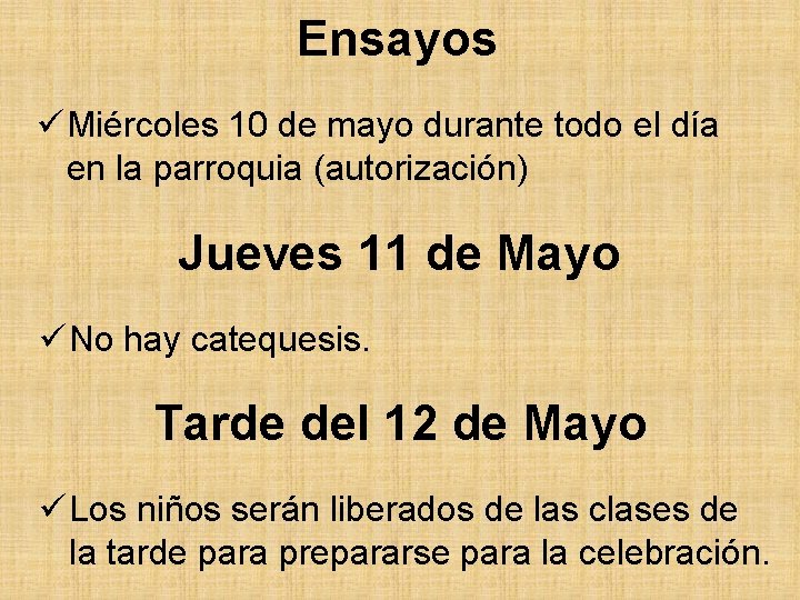 Ensayos ü Miércoles 10 de mayo durante todo el día en la parroquia (autorización)