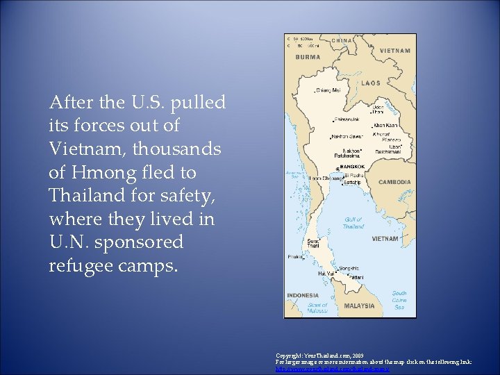 After the U. S. pulled its forces out of Vietnam, thousands of Hmong fled