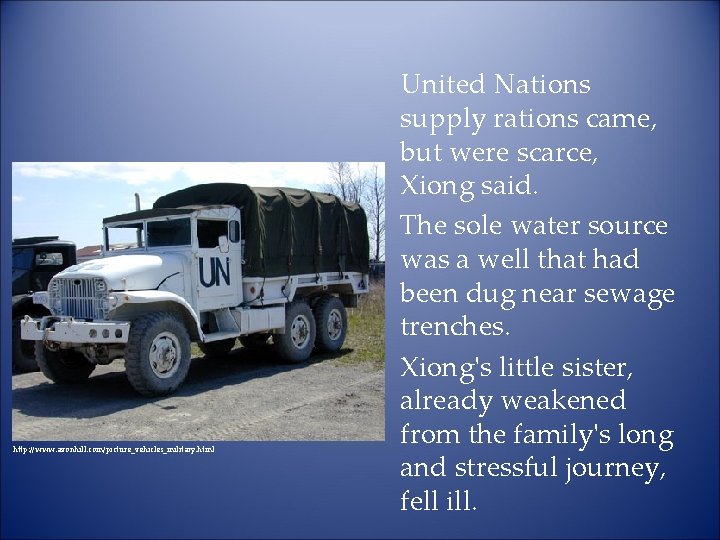 http: //www. avonhill. com/picture_vehicles_military. html United Nations supply rations came, but were scarce, Xiong