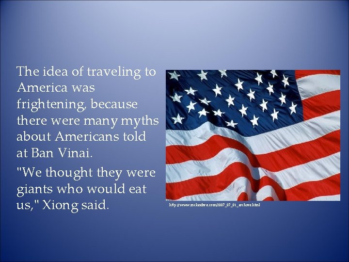 The idea of traveling to America was frightening, because there were many myths about