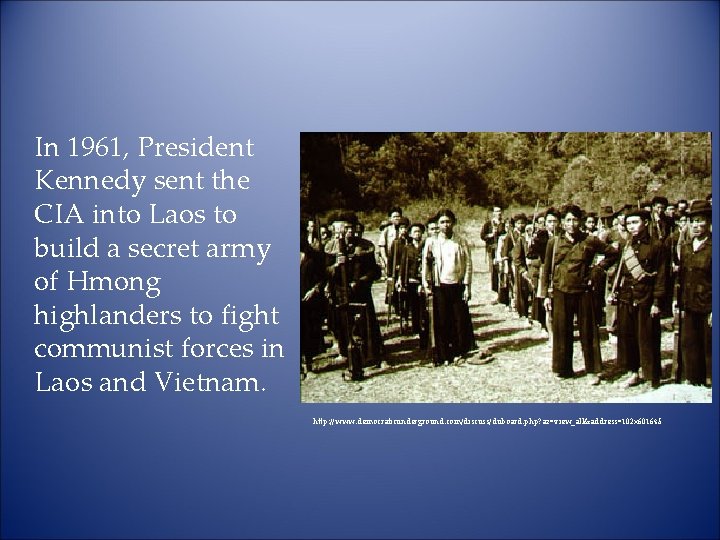 In 1961, President Kennedy sent the CIA into Laos to build a secret army