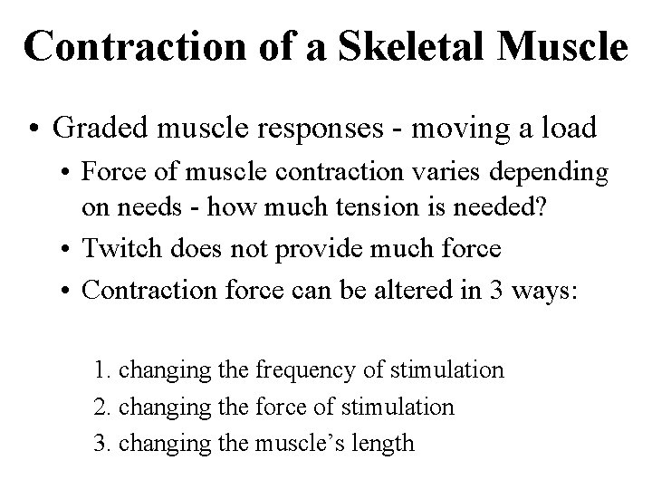 Contraction of a Skeletal Muscle • Graded muscle responses - moving a load • Contraction of a Skeletal Muscle • Graded muscle responses - moving a load •