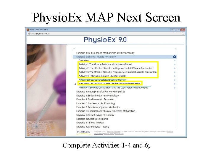 Physio. Ex MAP Next Screen 5 Complete Activities 1 -4 and 6; 