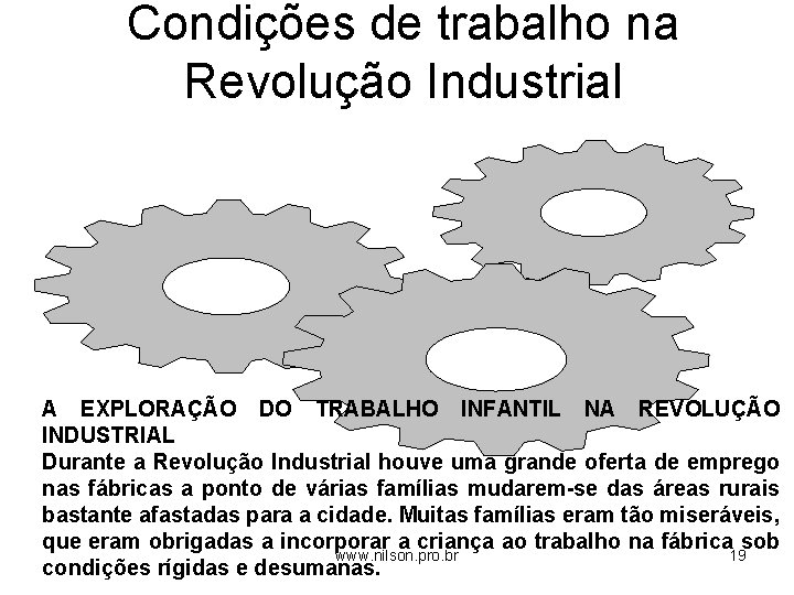 Condições de trabalho na Revolução Industrial A EXPLORAÇÃO DO TRABALHO INFANTIL NA REVOLUÇÃO INDUSTRIAL