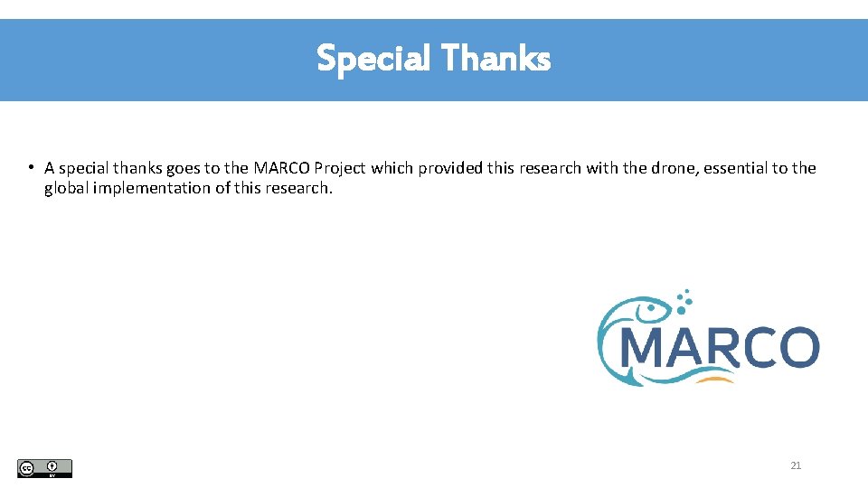 Special Thanks • A special thanks goes to the MARCO Project which provided this