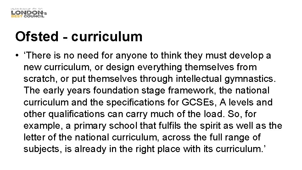 Ofsted - curriculum • ‘There is no need for anyone to think they must