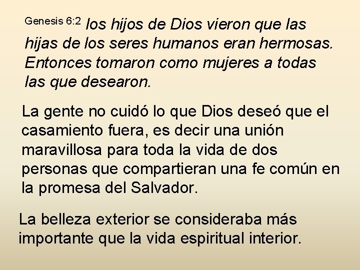 los hijos de Dios vieron que las hijas de los seres humanos eran hermosas.