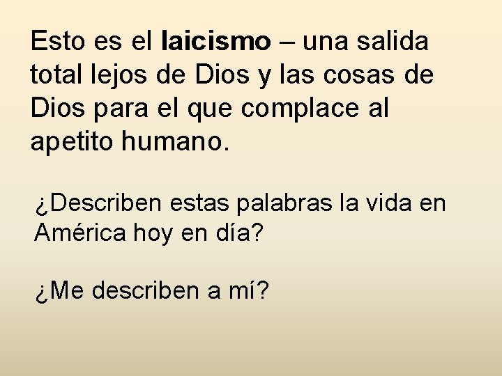 Esto es el laicismo – una salida total lejos de Dios y las cosas
