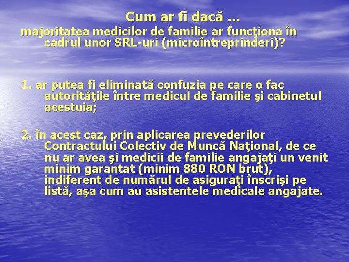 Cum ar fi dacă … majoritatea medicilor de familie ar funcţiona în cadrul unor