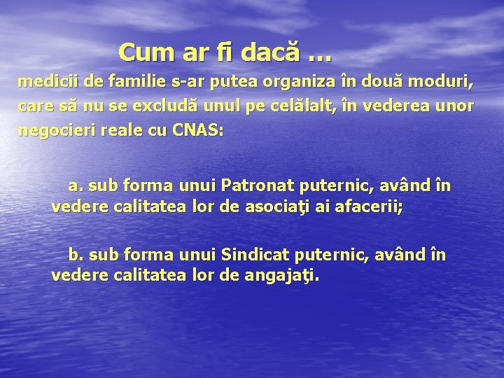 Cum ar fi dacă … medicii de familie s-ar putea organiza în două moduri,
