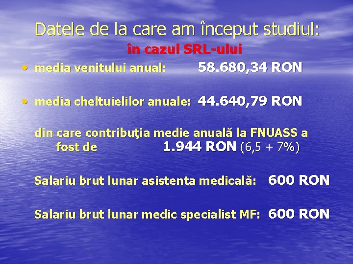 Datele de la care am început studiul: în cazul SRL-ului • media venitului anual: