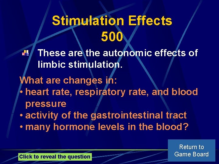 Stimulation Effects 500 These are the autonomic effects of limbic stimulation. What are changes