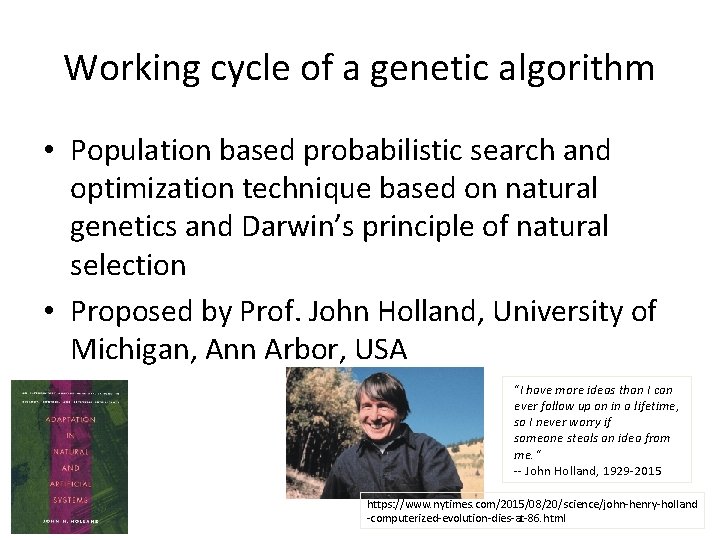 Working cycle of a genetic algorithm • Population based probabilistic search and optimization technique