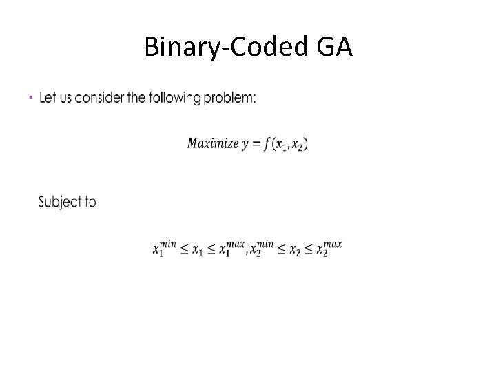 Binary-Coded GA • 