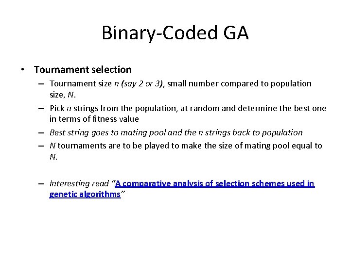 Binary-Coded GA • Tournament selection – Tournament size n (say 2 or 3), small