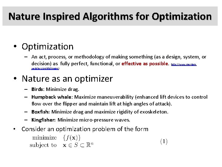 Nature Inspired Algorithms for Optimization • Optimization – An act, process, or methodology of