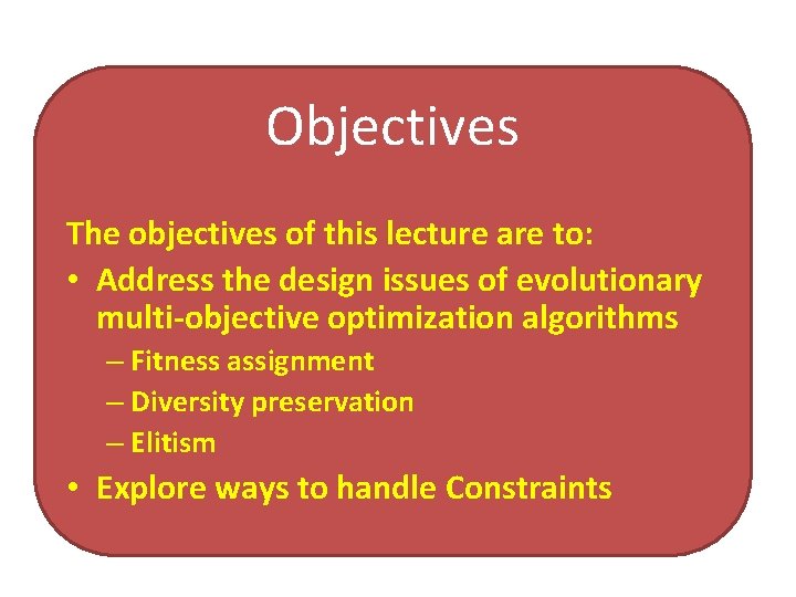 Objectives The objectives of this lecture are to: • Address the design issues of