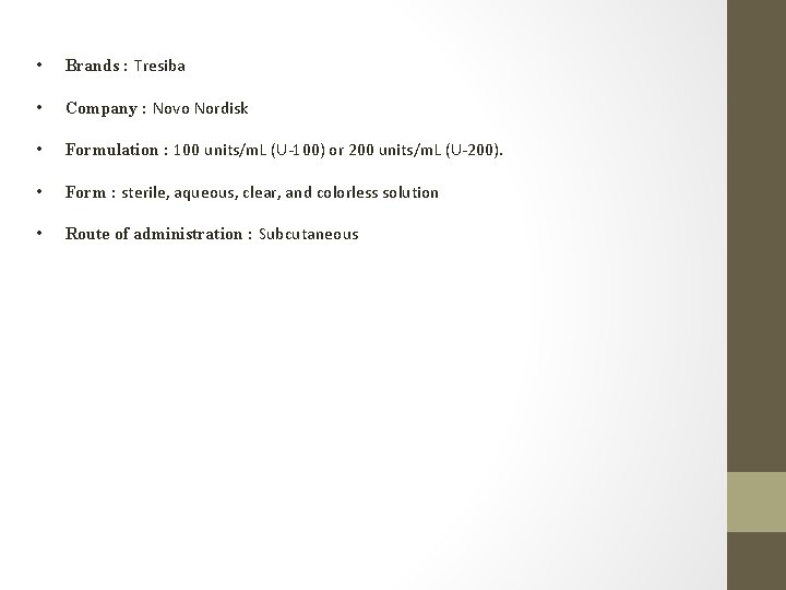  • Brands : Tresiba • Company : Novo Nordisk • Formulation : 100