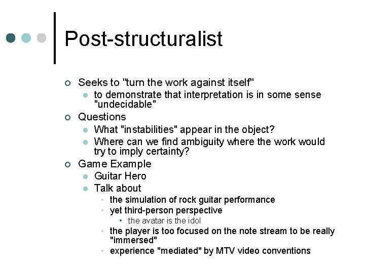 Post-structuralist ¢ ¢ ¢ Seeks to "turn the work against itself" l to demonstrate