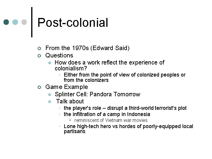 Post-colonial ¢ ¢ From the 1970 s (Edward Said) Questions l How does a