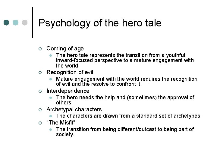 Psychology of the hero tale ¢ Coming of age l ¢ Recognition of evil