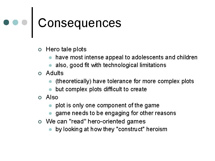 Consequences ¢ ¢ Hero tale plots l have most intense appeal to adolescents and