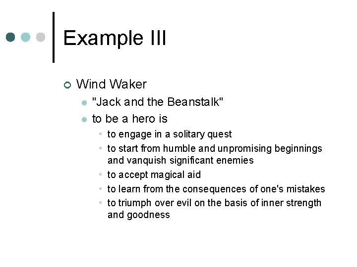 Example III ¢ Wind Waker l l "Jack and the Beanstalk" to be a