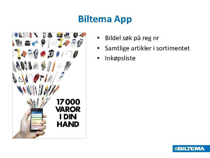 Biltema App • Bildel søk på reg nr • Samtlige artikler i sortimentet •