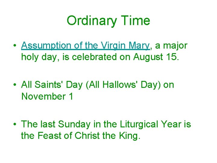 Ordinary Time • Assumption of the Virgin Mary, a major holy day, is celebrated Ordinary Time • Assumption of the Virgin Mary, a major holy day, is celebrated