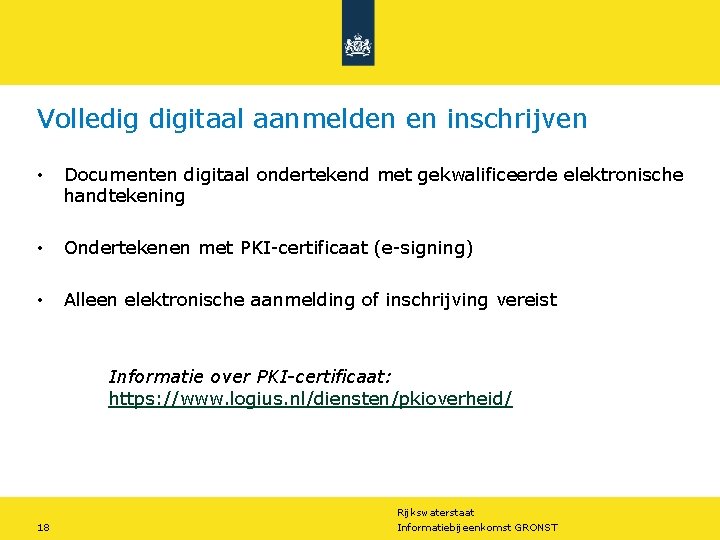 Volledig digitaal aanmelden en inschrijven • Documenten digitaal ondertekend met gekwalificeerde elektronische handtekening •