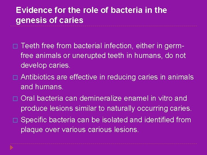 Evidence for the role of bacteria in the genesis of caries � Teeth free