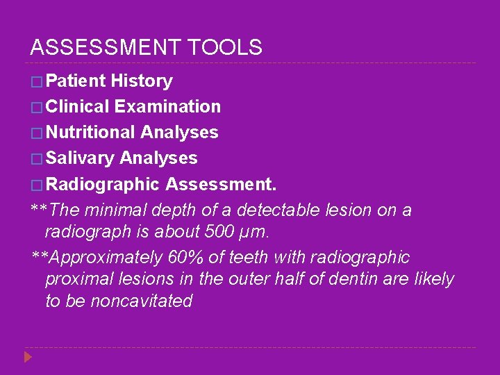 ASSESSMENT TOOLS � Patient History � Clinical Examination � Nutritional Analyses � Salivary Analyses